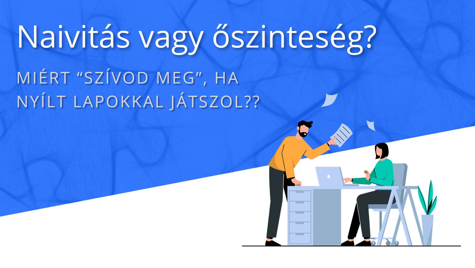 Kiemelt kép a Naivitás és őszinteség című bejegyzéshez: a túlzott őszinteség és a konfliktusok kapcsolata.